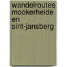 Wandelroutes Mookerheide en Sint-Jansberg door Onbekend