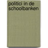 Politici in de schoolbanken door Onbekend
