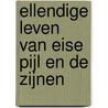 Ellendige leven van Eise Pijl en de zijnen by Gras