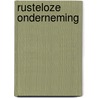 Rusteloze onderneming door Groeneveld