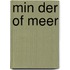 Min der of meer