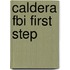 Caldera fbi first step