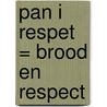 Pan i respet = Brood en respect by H. van Hulst
