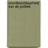 Onontkoombaarheid van de politiek by De Wit