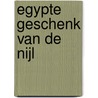 Egypte geschenk van de Nijl door R.A. Lunsingh Scheurleer