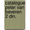 Catalogue peter van beveren 2 dln. door Beveren