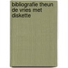 Bibliografie theun de vries met diskette door Hattem