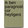 Ik ben paragnost cor heyligers door Heyligers