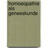 Homoeopathie als geneeskunde door Gons