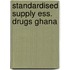 Standardised supply ess. drugs ghana