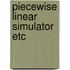 Piecewise linear simulator etc