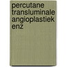 Percutane transluminale angioplastiek enz by Erp
