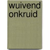 Wuivend onkruid door Waal