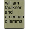 William faulkner and american dilemma door Gadourek