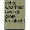 Echte waarheid over de grote kruistocht by Dupont