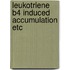 Leukotriene b4 induced accumulation etc