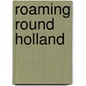 Roaming round holland door Steve Erickson
