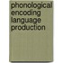 Phonological encoding language production
