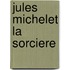 Jules michelet la sorciere
