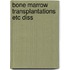 Bone marrow transplantations etc diss