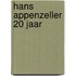 Hans appenzeller 20 jaar