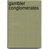 Gambler conglomerates by Kent