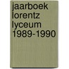 Jaarboek lorentz lyceum 1989-1990 door Torbern Bergman