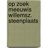 Op zoek meeuwis willemsz. steenplaats by Schouten