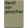David van gesscher door Sluis