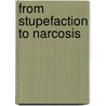 From stupefaction to narcosis door Wyhe