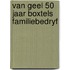 Van geel 50 jaar boxtels familiebedryf