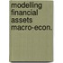 Modelling financial assets macro-econ.