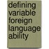 Defining variable foreign language ability
