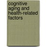 Cognitive aging and health-related factors by Houx