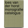 Loes van der horst monografie catalogus by Colmjon