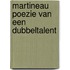 Martineau poezie van een dubbeltalent