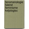 Fenomenologie falend feminisme keijologisc by Iven