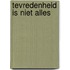 Tevredenheid is niet alles