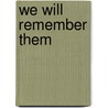 We will remember them door R.M. Gerritsen