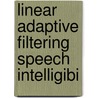 Linear adaptive filtering speech intelligibi door Gu
