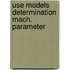Use models determination mach. parameter