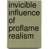 Invicible influence of proflame realism by Kurt W. Beyer