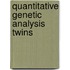Quantitative genetic analysis twins