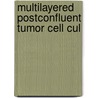 Multilayered postconfluent tumor cell cul door Piazo