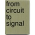 From circuit to signal