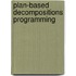 Plan-based decompositions programming