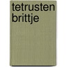 Tetrusten Brittje by Y. Keeris-Visser