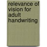 Relevance of vision for adult handwriting door Doorn
