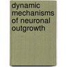Dynamic mechanisms of neuronal outgrowth by Veen