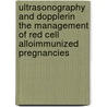 Ultrasonography and Dopplerin the management of red cell alloimmunized pregnancies by D. Oepkes